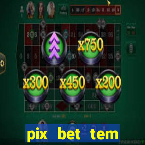 pix bet tem pagamento antecipado